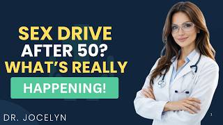 Over 50? A Urologist Explains What’s Happening To Your Testosterone & Sex Drive | Dr.Jocelyn