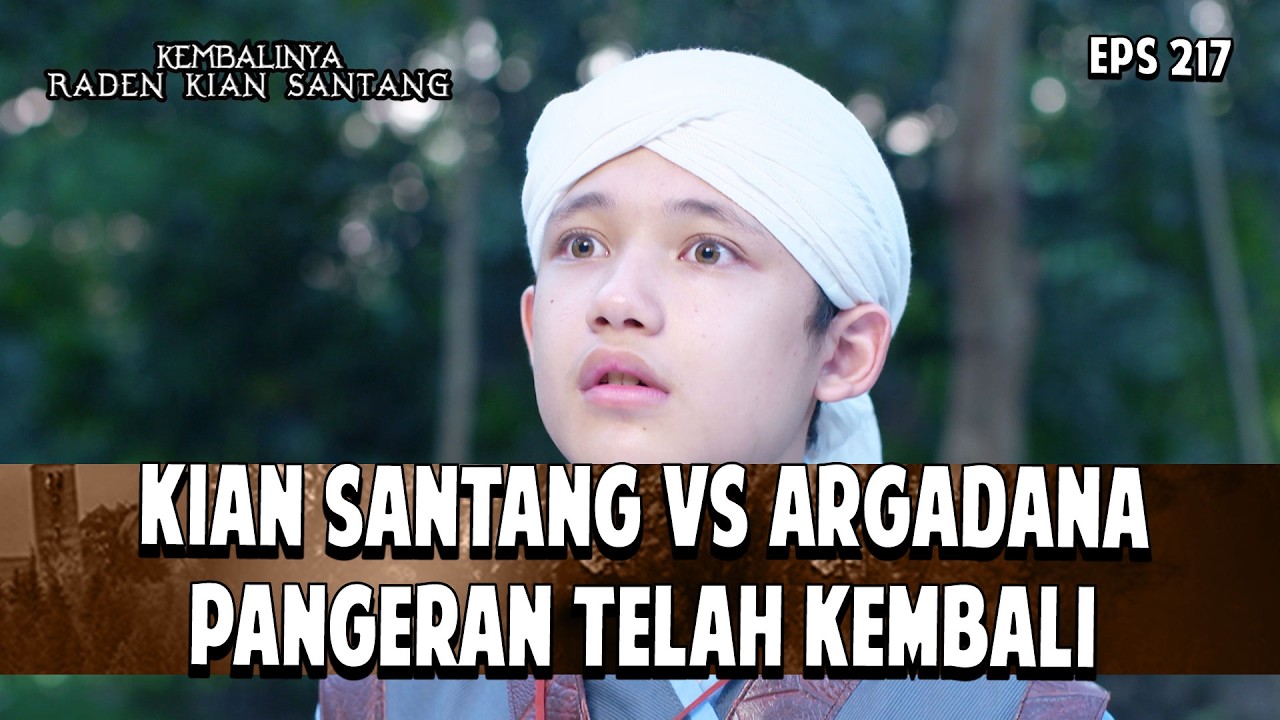 Kian Santang vs Argadana: Pangeran Telah Kembali | KEMBALINYA RADEN KIAN SANTANG | EPS. 217