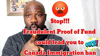Stop!!! Fraudulent Proof of Funds could lead you to Canada Immigration ban
