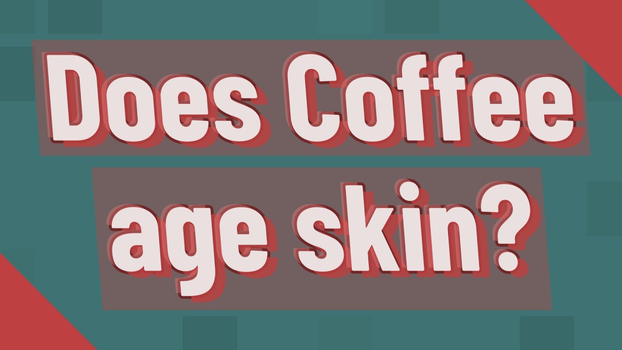 Does Coffee age skin? YouTube