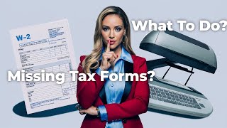 How to Deal with Missing or Incorrect Tax Forms (And Avoid the IRS)