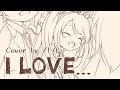 〖Cover〗I LOVE... - Official髭男dism【ZEA】