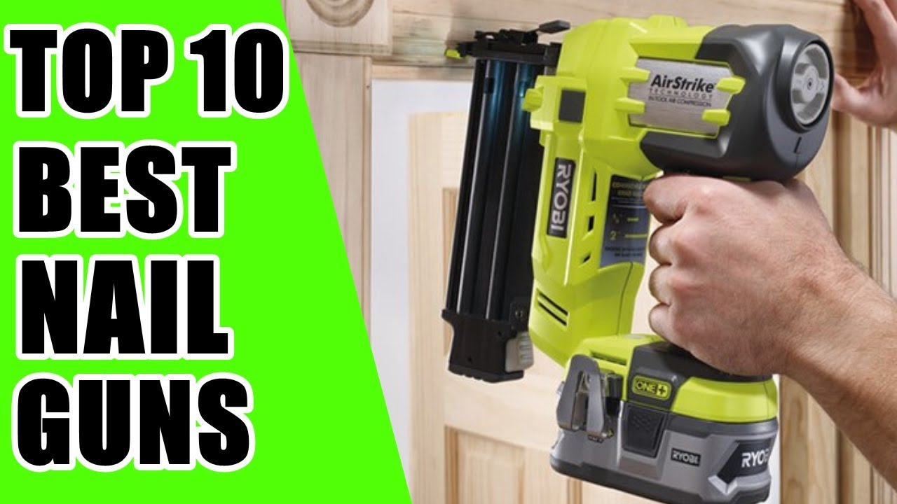 Nail Guns | Top 10 Best Nail Guns