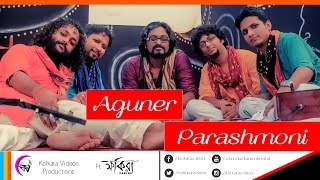 Aguner Poroshmoni | Kolkata Videos ft. Fakira | Rabindra Sangeet chords