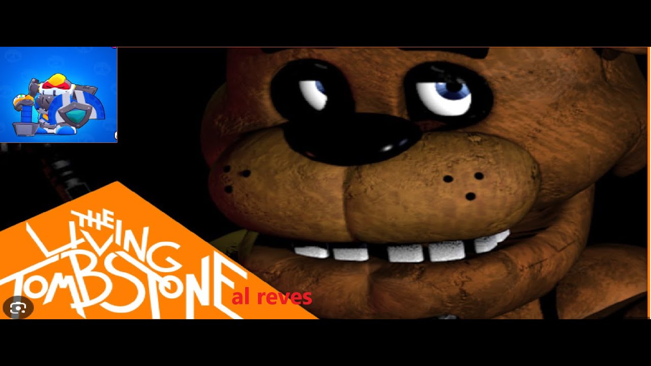 Five Nights at Freddy's 1 Song - The Living Tombstone - Al revés - YouTube