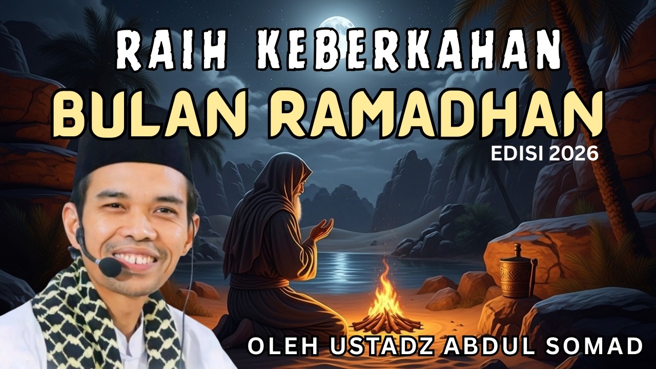 RAIH KEBERKAHAN RAMADHAN - UST. ABDUL SHOMAD  #kisahislami #nasehatislami #bulanramadhan  #tausiyah