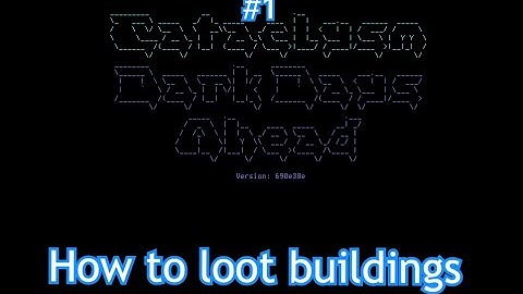 Cataclysm: DDA Tips & Tricks | How to quickly loot buildings