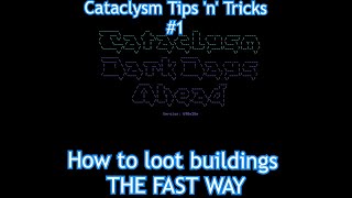 Cataclysm: DDA Tips & Tricks | How to quickly loot buildings