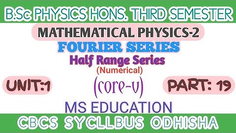 B.Sc PHYSICS HONS. 3rd SEM MATHEMATICAL PHYSICS-2 FOURIER SERIES (Numerical ) #bsc #bscphysics
