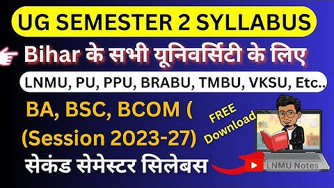 UG Semester 2 Syllabus (CBCS) | Bihar Graduation New syllabus 2nd semester (BA/BSC/BCOM) Download
