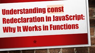 Famous Understanding const Redeclaration in JavaScript: Why It Works in Functions Wealth