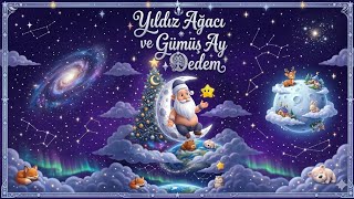 Yıldız Ağacı Ve Gümüş Ay Dedem 💯