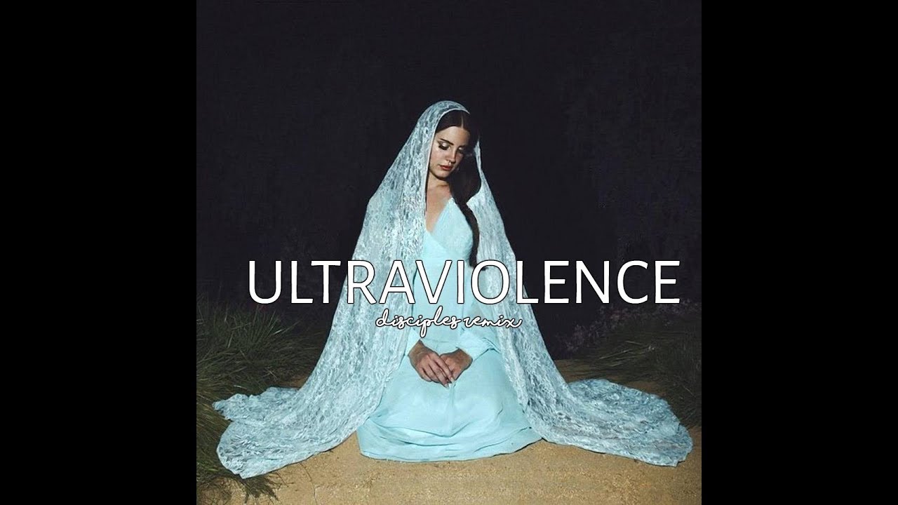 Lana Del Rey  Ultraviolence Disciples Remix Official Video