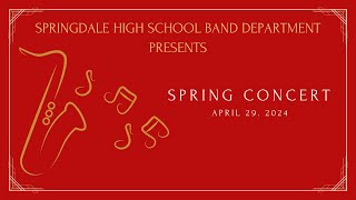 Springdale High School | 2024 Spring Band Concert