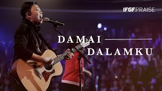 Damai Dalamku - IFGF Praise || GREATER || chords