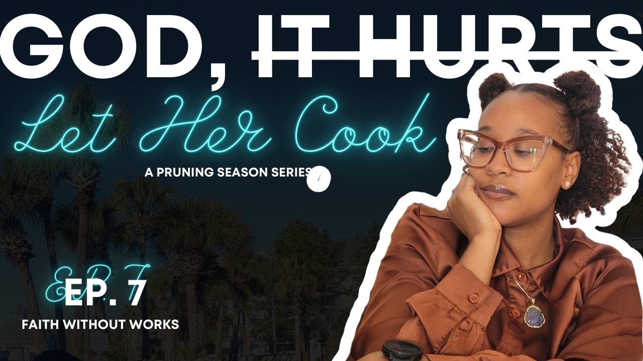 Faith Without Works is NOT Hustle Culture (Why God Doesn't Want You Exhausted) | Pruning Season Ep.7