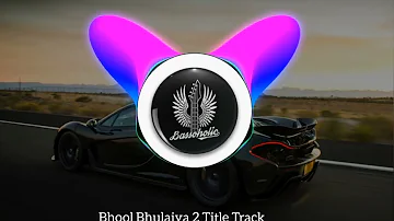 Bhool Bhulaiya 2 Title Track || Bass Boosted🔥 || Neeraj Shridhar || Bassoholic