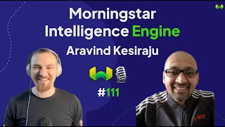 Morningstar Intelligence Engine with Aravind Kesiraju - Weaviate Podcast #111!