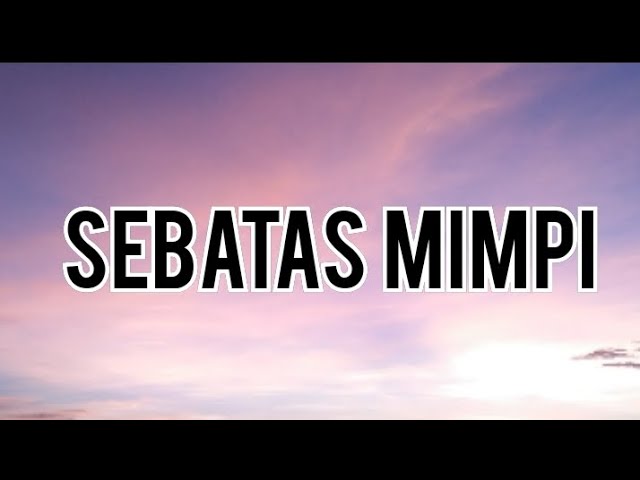 Nano - Sebatas Mimpi (Lyrics) class=