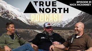 True North Podcast Ep 51 - Nick McKinney