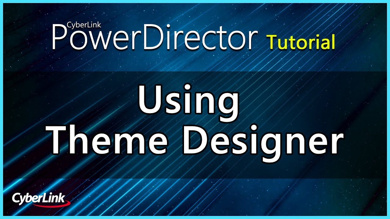 PowerDirector - Using Theme Designer | CyberLink