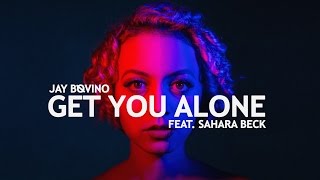 Jay Bovino - Get You Alone feat. Sahara Beck (Lyric Video) chords