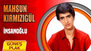 Mahsun Kırmızıgül - İnsanoğlu (Official Audio)