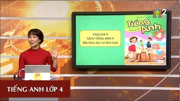 MÔN TIẾNG ANH - LỚP 4 | UNIT 12: WHAT DOES YOUR FATHER DO | 19H45 NGÀY 26.03.2020 | HANOITV