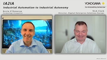 IA2IA - Industrial Automation to Industrial Autonomy, with Nick Clark at Yokogawa