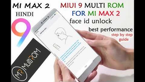 How To Install Miui 9 Multi Rom on Mi Max 2 / hindi