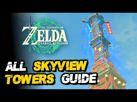 The Legend of Zelda: Tears of the Kingdom - All Skyview Towers Locations Walkthrough Guide |【XCV//】
