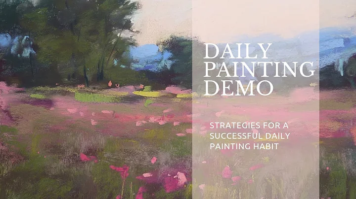 Daily Painting Pastel Demo: Strategies for a Succe...