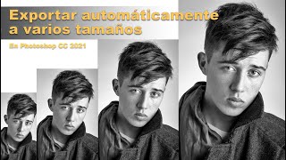 Exportar automáticamente fotos a varios tamaños con Photoshop