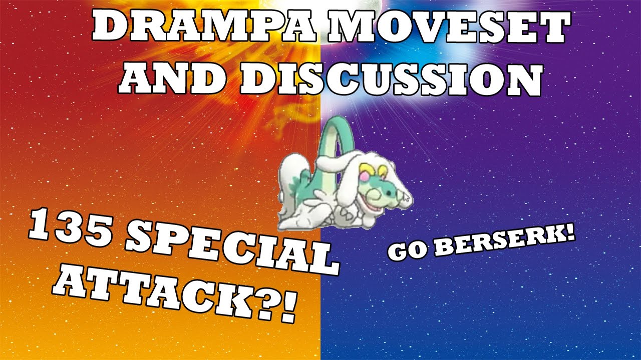 WISE OLD DRAGON! Drampa Moveset and Discussion! - Early Sun & Moon Sets