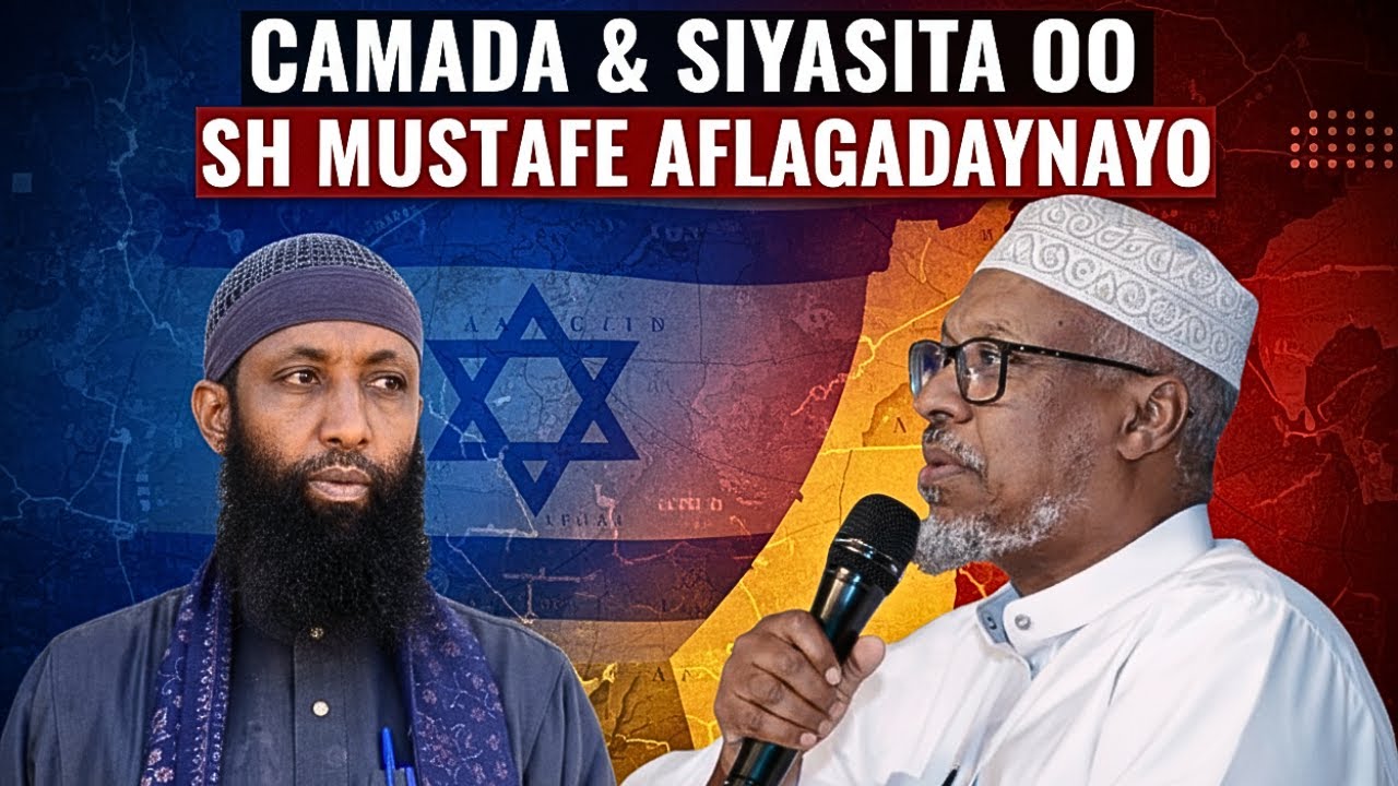 Camada & Siyaasinta Oo Sh Mustafe Aflagadaynayo Sh Bashir