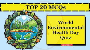 World Environmental Health Day Special Quiz - 2024 - 20 Most Important Questions