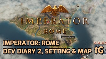 Imperator Rome Dev Diary #2 – Setting, Map and freedom for the Player :-)