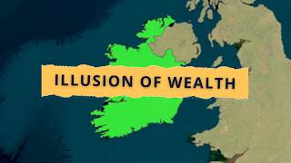 Ireland: The Richest Country in Europe? The Illusion of Great Wealth