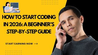 How to Start Coding in 2026: A Beginner’s Step-by-Step Guide