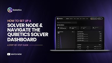 How to Set Up a Solver Node & Navigate the Qubetics Solver Dashboard | Step-by-Step Guide