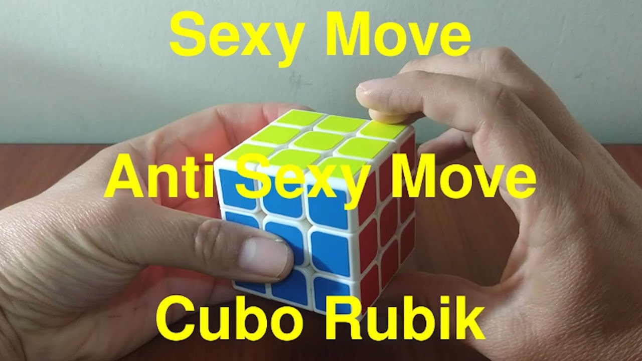 Sexy Move Y Anti Sexy Move Cubo De Rubik Youtube
