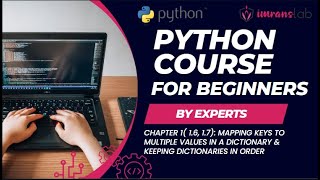 PYTHON COURSE FOR BEGINNERS (PT 3): Chapter 1 (1.6, 1.7) Mapping Keys & Keeping Dictionaries