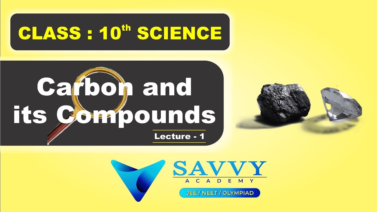 CARBON & ITS COMPOUNDS || LECTURE:1 || SCIENCE || 1OTH STD