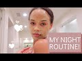 SERAYAH'S | NIGHT TIME ROUTINE