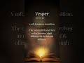 Vesper ~ The Truth That Only Emerges When Everything Grows Still