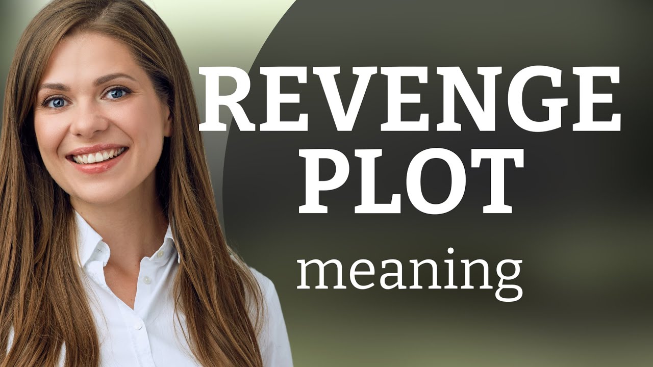 The Intrigues of Revenge: Understanding "Revenge Plot"