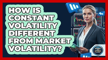 How Is Constant Volatility Different From Market Volatility?