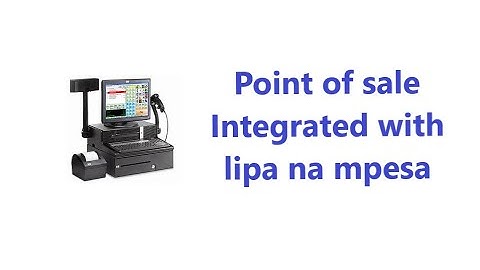 Point of sale developed using python integrated with lipa na mpesa