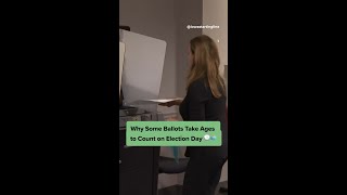 Why some ballots take ages to count on Election Day