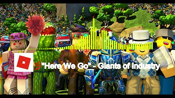Here We Go - Giants of Industry (Roblox Anthem Video)